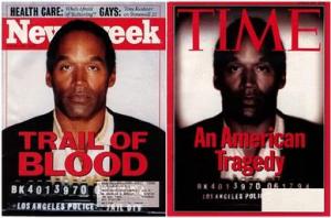 O.J. Simpson on the covers of Newsweek and Time Magazine, (the picture on right altered to make Simpson appear darker and caused an outcry), June 27, 1994. (Theo's Little Bot via Wikipedia). Qualifies as fair use due to low resolution of image and relevance to subject matter.